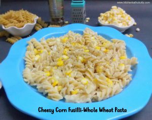 Cheesy Corn Fusilli-Whole Wheat Pasta